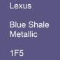 Preview: Lexus, Blue Shale Metallic, 1F5.